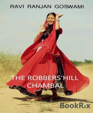 The Robbers' Hill, Chambal【電子書籍】[ Ra