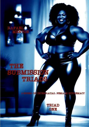 The Submission Triads 3-BOOKS OF INTERRACIAL FEMALE SUPREMACYŻҽҡ[ Rafael Menton ]