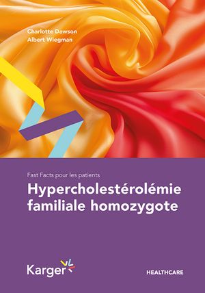 Fast Facts pour les patients: Hypercholestérolémie familiale homozygote