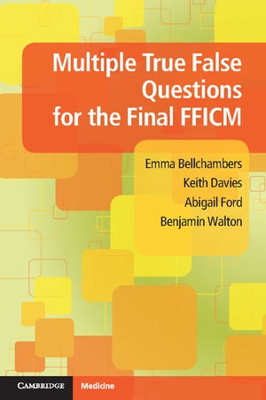 Multiple True False Questions for the Final FFICM【電子書籍】[ Emma Bellchambers ]