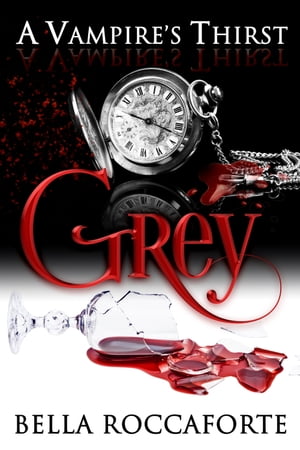 A Vampire's Thirst: Grey