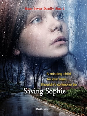 Saving Sophie: Seven Deadly Sins 2 (Hate)【電子書籍】[ Ruth Munro ]