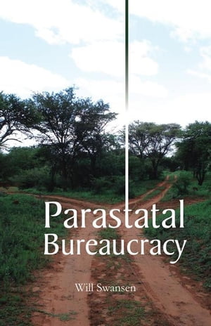 Parastatal Bureaucracy【電子書籍】[ Will S