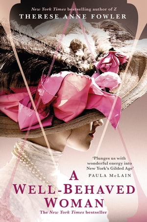 ŷKoboŻҽҥȥ㤨A Well-Behaved Woman the New York Times bestselling novel of the Gilded AgeŻҽҡ[ Therese Anne Fowler ]פβǤʤ1,494ߤˤʤޤ