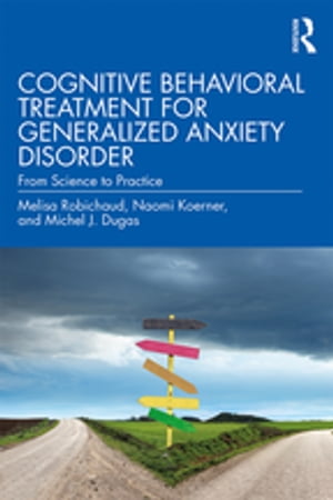 ŷKoboŻҽҥȥ㤨Cognitive Behavioral Treatment for Generalized Anxiety Disorder From Science to PracticeŻҽҡ[ Melisa Robichaud ]פβǤʤ7,976ߤˤʤޤ