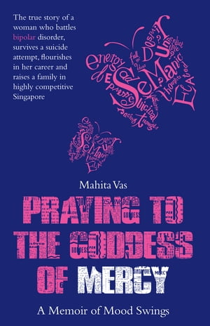 Praying to the Goddess: A Memoir of Mood Swings