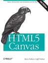HTML5 Canvas Native Interactivity and Animation for the Web【電子書籍】 Steve Fulton