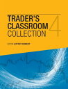 The Trader’s Classroom Collection Volume 4 Lessons from Commodity Junctures and Trader’s Classroo