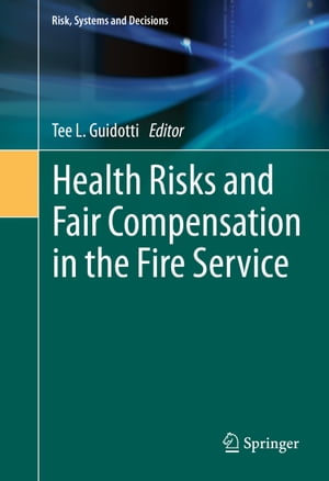 Health Risks and Fair Compensation in the Fire Service