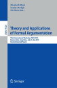 Theory and Applications of Formal Argumentation 