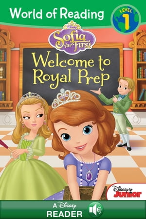 World of Reading Sofia the First: Welcome to Royal Prep A Disney Read Along【電子書籍】[ Lisa Ann Marsoli ]