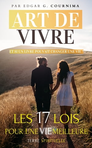 Art de Vivre - Les 17 Lois pour une vie meilleure