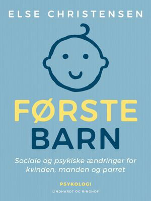 Første barn. Sociale og psykiske ændringer for kvinden, manden og parret