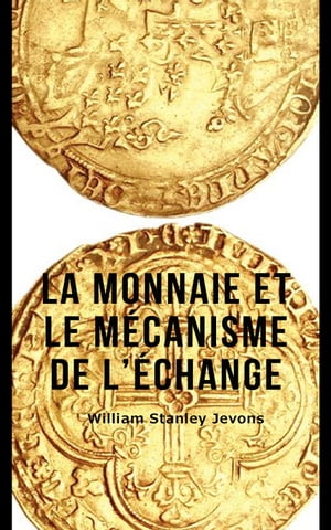 La Monnaie et le mécanisme de l’échange