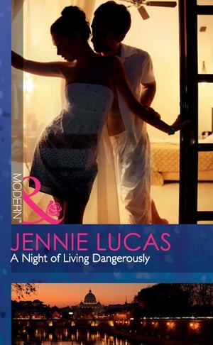 A Night Of Living Dangerously (Mills & Boon Modern)