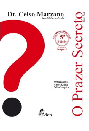 O Prazer Secreto Sexo anal - anatomia, como praticar, curiosidades, perguntas e respostas...