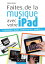 Faites de la musique avec votre iPad Composez, jouez, enregistrez, mixez... !【電子書籍】[ Franck Ernould ]