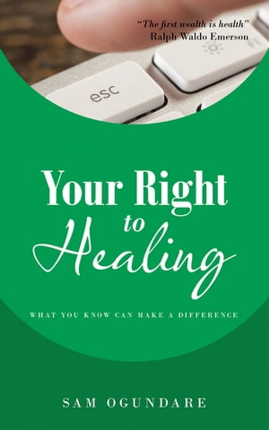 ŷKoboŻҽҥȥ㤨Your Right to Healing What You Know Can Make a DifferenceŻҽҡ[ Sam Ogundare ]פβǤʤ650ߤˤʤޤ