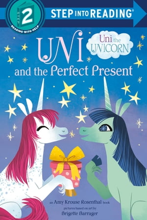 Uni and the Perfect Present (Uni the Unicorn)Żҽҡ[ Amy Krouse Rosenthal ]