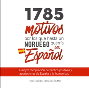 1785 motivos por los que hasta un Noruego querría ser Español