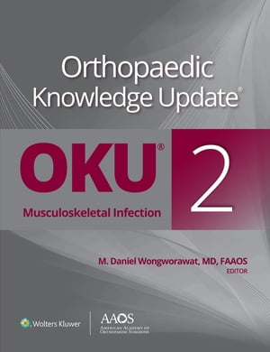 Orthopaedic Knowledge Update®: Musculoskeletal Infection