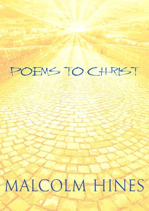 Poems to Christ【電子書籍】[ Malcolm Hines ]