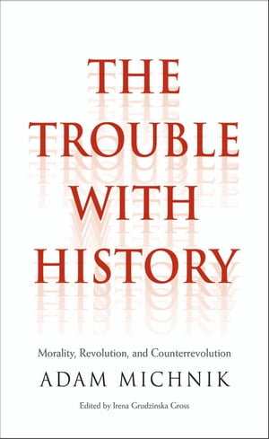 The Trouble with History