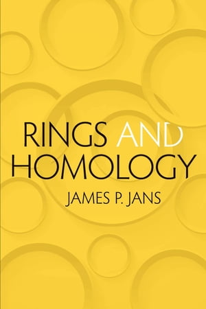 Rings and Homology【電子書籍】 James P. Jans