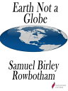 ŷKoboŻҽҥȥ㤨Earth Not a Globe Zetetic AstronomyŻҽҡ[ Samuel Birley Rowbotham ]פβǤʤ242ߤˤʤޤ