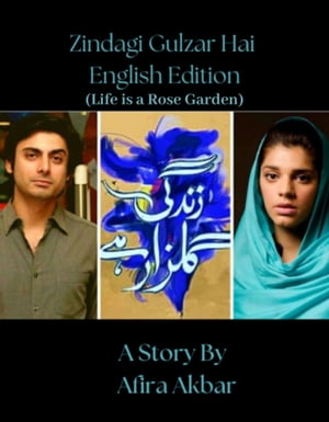 Zindagi Gulzar Hai English Edition (Life is a Rose Garden)