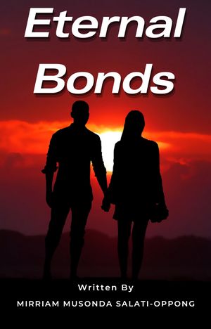 Eternal Bonds A saga of Enduring Love【電子書籍】[ Miriam Musonda-salati ]