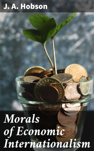 Morals of Economic Internationalism