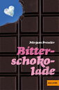 Bitterschokolade Roman【電子書籍】 Mirjam Pressler