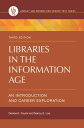 Libraries in the Information Age An Introduction and Career Exploration【電子書籍】[ D...