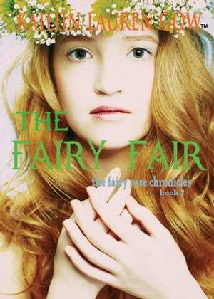 The Fairy Fair (The Fairy Rose Chronicles #2)