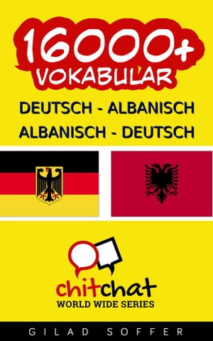 16000+ Deutsch - Albanisch Albanisch - Deutsch Vokabular