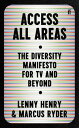 Access All Areas The Diversity Manifesto for TV and Beyond【電子書籍】 Lenny Henry