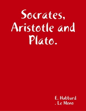 Socrates, Aristotle and Plato. About the Great P