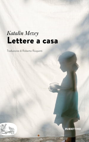 Lettere a casa【電子書籍】[ Katalin Mezey ]