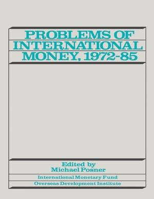 Problems of international Money, 1972-85