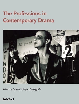 The Professions in Contemporary Drama【電子書籍】[ Daniel Meyer-Dinkgr?fe ]