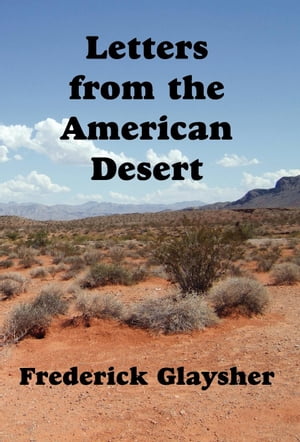 Letters From The American Desert. Signposts Of A Journey, A Vision.