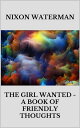 The girl wanted - A book of friendly thoughts【
