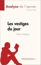 Les vestiges du jour de Kazuo Ishiguro (Analyse de l'?uvre) R?sum? complet et analyse d?taill?e de l'?uvre