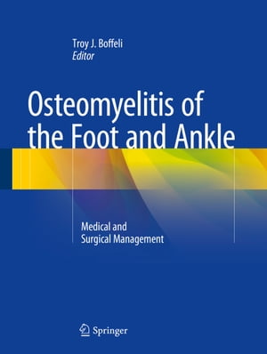 Osteomyelitis of the Foot and Ankle Medical and Surgical Management
