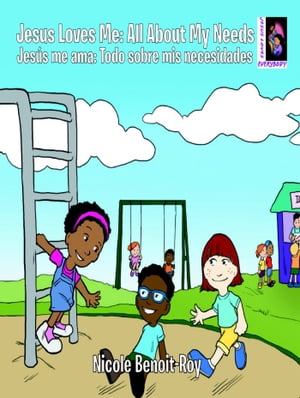 Jesus Loves Me: All About My Needs / Jes?s me ama: Todo sobre mis necesidades【電子書籍】[ Nicole Benoit-Roy ]