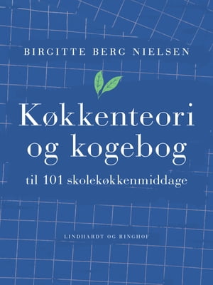 Køkkenteori og kogebog til 101 skolekøkkenmiddage