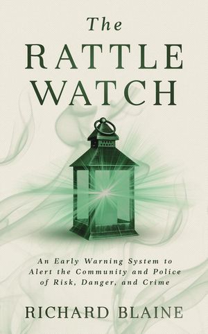 ŷKoboŻҽҥȥ㤨The Rattle Watch An Early Warning System to Alert the Community and Police of Risk, Danger, and CrimeŻҽҡ[ Richard Blaine ]פβǤʤ1,383ߤˤʤޤ