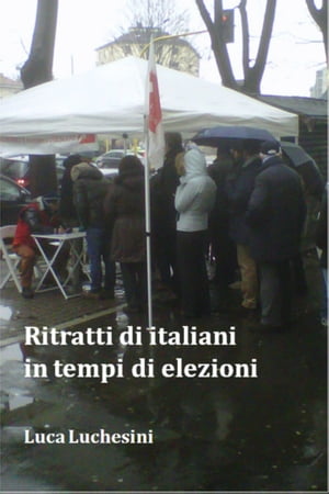 Ritratti di italiani in tempi di elezioni