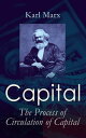 Capital: The Process of Circulation of Capital【電子書籍】 Karl Marx